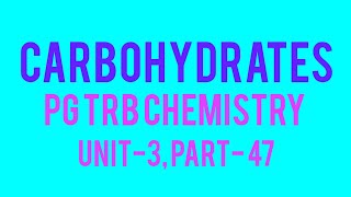 CARBOHYDRATES PG TRB CHEMISTRY UNIT3 PART 47 [upl. by Kesia525]