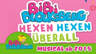 Bibi Blocksberg  HEXEN HEXEN ÜBERALL  Das neue Musical [upl. by Ocramed108]