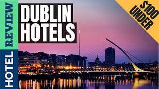 ✅Dublin Hotels Best Hotels in Dublin Under 100 2022 [upl. by Eiuqnimod]