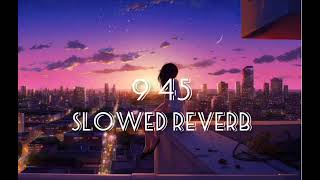 945 song slowed reverb [upl. by Spada962]