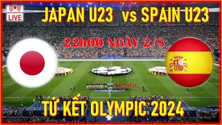 🛑LIVE JAPAN U23 vs SPAIN U23 22h00 NGÀY 28TỨ KẾT OLYMPIC 2024 [upl. by Afirahs]