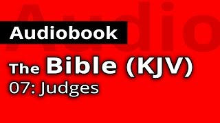 The HOLY BIBLE KJV 7  Book of Judges  The Old Testament FULL [upl. by Ordep167]