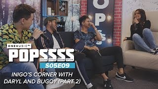 Inigos Corner—Daryl Ong and Bugoy Drilon Part 2  One Music POPSSSS S05E09 [upl. by Bohman100]