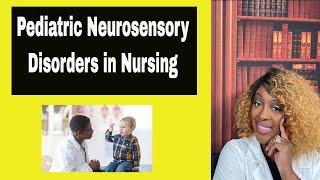 Pediatric Neurosensory Disorders in Nursing [upl. by Tanaka101]