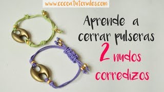 Cómo hacer nudos corredizos para cerrar pulseras Aprende a cerrar pulseras 100 [upl. by Maretz]