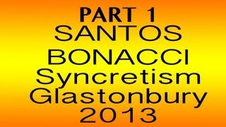 Santos Bonacci  Syncretism Tour  PART 1  Tor Leisure Glastonbury August 21st 2013 [upl. by Shue]