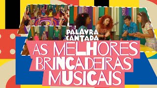 Palavra Cantada  As Melhores Brincadeiras Musicais [upl. by Ennasus281]