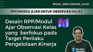 Cara buat RPPModul Ajar Observasi Kelas sesuai Fokus Perilaku Pengelolaan Kinerja PMM [upl. by Ewen]