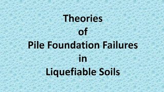 Theory of Pile Foundation Failures in Liquefiable SoilsEarthquake Lateral Spreads BendingBuckling [upl. by Notlehs]