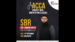 ACCA  SBR Orientation Session for Dec 23  Luqman Rafiq  Escribir Academy [upl. by Aihsei]