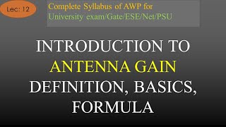 AWP  Lec12  Antenna Gain or Directive Gain Definition Formula and Basics  R K Classes [upl. by Alrrats131]