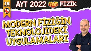 Modern Fiziğin Teknolojideki Uygulamaları  AYT Fizik kamp2022 [upl. by Stillmann]