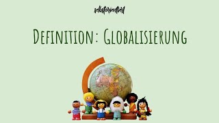 Definition der Globalisierung einfach erklärt  Bedeutung  Vor amp Nachteile  Bespiele  Politik [upl. by Eadahs]