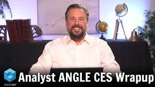 CES Wrapup  AnalystANGLE [upl. by Bibby]