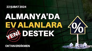 Almanyada ev alanlara yeni destek  22 Şubat 2024 Oktan Erdikmen [upl. by Lupita]