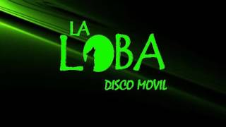 LA LOBA DISCOMOVIL  CUMBIAS 23 REMIX [upl. by Christiane]