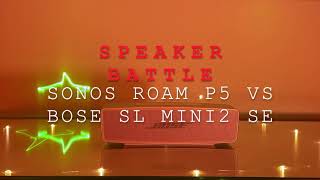 Sonos Roam vs Bose Soundlink Mini 2 Special Edition sound battle [upl. by Cerf703]