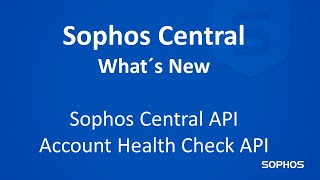 What´s new in Sophos Central  Account Health Check API [upl. by Ecertak]