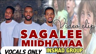 SAGALEE MIIDHAMAA official video clip By AlIhsanInshadGroup VocalsOnly [upl. by Hamrnand]