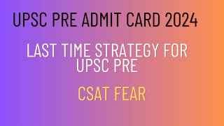 upsc cse pre admit card 2024  upsc cse pre strategy 2024  upsc csat 2024 [upl. by Llewkcor499]