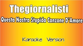 Thegiornalisti  Questa nostra stupida canzone damore versione Karaoke Academy Italia [upl. by Annadiane]