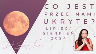 Co jest przed nami ukryte Lipiecsierpien 2024 wszystkie znaki [upl. by Maribeth980]