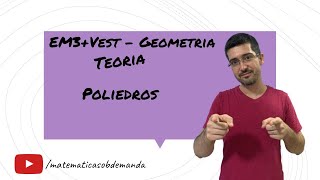 Poliedros  Teoria  EM3VEST Geometria [upl. by Fessuoy]