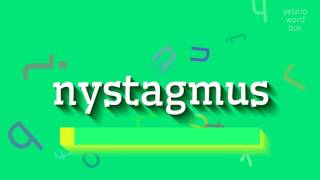 NYSTAGMUS  HOW TO SAY NYSTAGMUS nystagmus [upl. by Murielle]