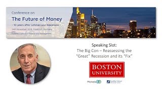 Larry Kotlikoff  The Big Con – Reassessing the “Great” Recession and its “Fix” [upl. by Theran]