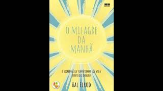 Audiobook O Milagre da Manhã Hal Elrod audiolivro [upl. by Aznerol]