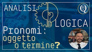 Grammatica e analisi logica 12 Pronomi oggetto o termine [upl. by Adnawyt765]