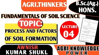 PROCESS AND FACTORS OF SOIL FORMATION  LECTURE4  FUNDAMENTAL OF SOIL SCIENCE  AGRITHINKERS [upl. by Dutchman]