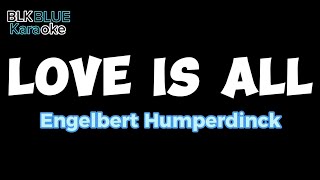 Love is All  Engelbert Humperdinck karaoke version [upl. by Ezequiel217]