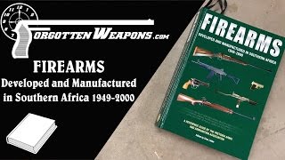 Book Review Firearms Developed and Manufactured in Southern Africa 19492000 [upl. by Aremihc173]