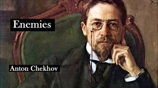 ENEMIES by Anton Chekhov  FULL AudioBook [upl. by Abbub705]