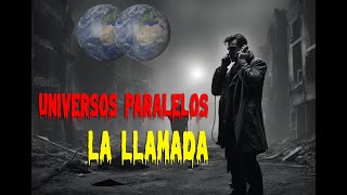 Universos Paralelos  La Llamada Voz Humana [upl. by Conni346]