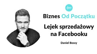 Jak zrobić Lejek Sprzedażowy na Facebooku Daniel Bossy i Paweł Leżoch [upl. by Sutsuj]