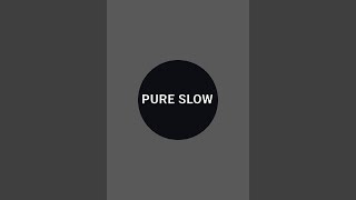 Pure slow is live [upl. by Sontag]