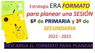 ESTRATEGIA DE REFORZAMIENTO 6o Primaria y 3o Secundaria 2022 2023 FORMATO PLANEAR ERA por sesión [upl. by Annagroeg469]