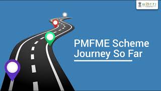 PMFME Scheme Journey So Far  Ministry of Food Processing Industries [upl. by Odnomyar2]