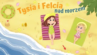 🏖TYSIA I FELCIA  NAD MORZEM  audiobajka 🎧 [upl. by Vincent]