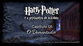 Harry Potter e o Prisioneiro de Azkaban  Capitulo 05  O Dementador [upl. by Dody]