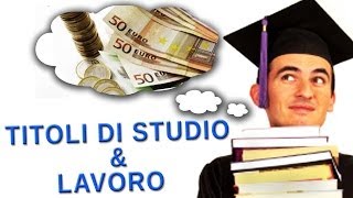 Titoli di studio nel mondo del lavoro  secondo me [upl. by Nuhsed]