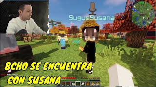 8CHO CONOCE A SUSANA😮 quotEL ESPERADO ENCUENTROquot😆 [upl. by Yekram]