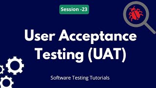 What is User Acceptance Testing  UAT Tutorials for Beginners  Types of User Acceptance Testing [upl. by Nosidam629]