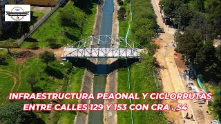 VOLANDO EN DRONE 4K  INFRAESTRUCTURA PEATONAL Y CICLORRUTAS ENTRE CALLES 129 Y 153 [upl. by Suicul]