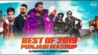 Best Of 2019 Punjabi Mashup  DJ Harshal  Sunix Thakor  Latest Punjabi Songs  Speed Records [upl. by Heyward]