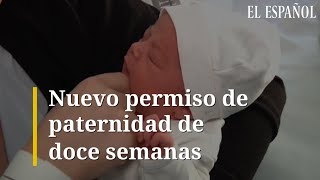 Nuevo PERMISO DE PATERNIDAD de doce semanas [upl. by Dickens]