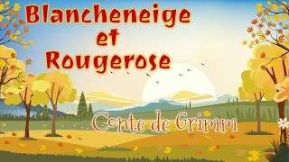 Livre audio  Blancheneige et Rougerose conte des frères Grimm [upl. by Tol]