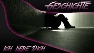 Ich Liebe dich Geschichte [upl. by Mutat]